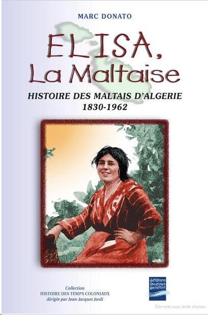 Elisa, la Maltaise. Histoire des Maltais d'Algérie